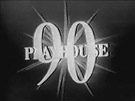 PLAYHOUSE 90
